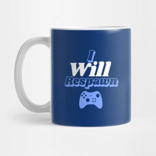 I Will Respawn (Blue) Mug